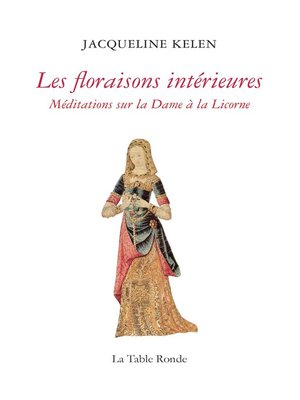 cover image of Les floraisons intérieures. Méditations sur la Dame à la Licorne